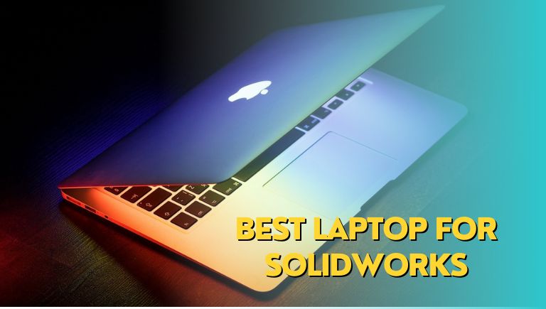 Best Laptop for Solidworks